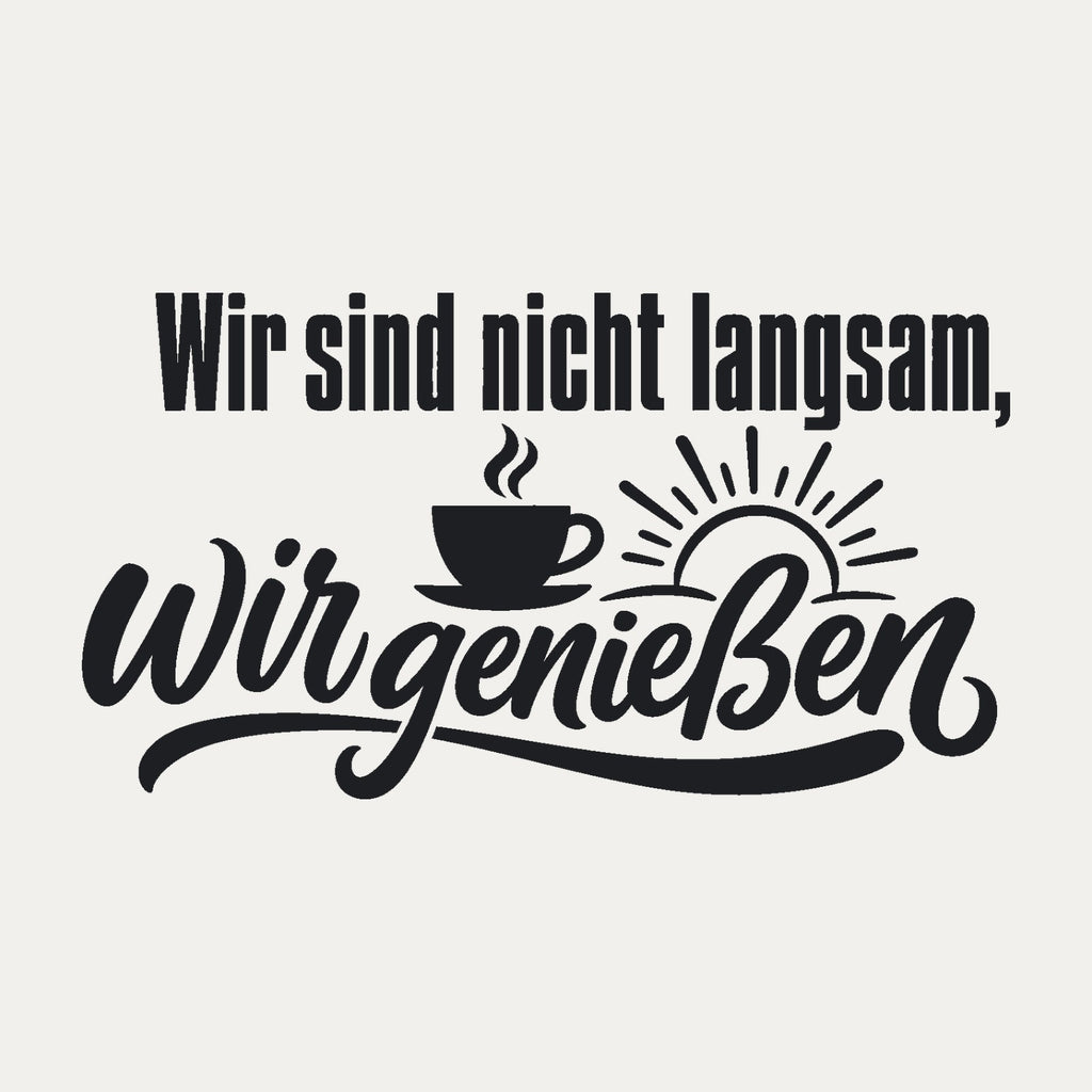 Wohnmobil-Aufkleber „Wir sind nicht langsam, wir genießen“, Motiv